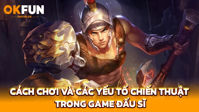Cách chơi và các yếu tố chiến thuật trong game
